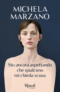 Sto ancora aspettando che qualcuno mi chieda scusa - Librerie.coop Sto ancora aspettando che qualcuno mi chieda scusa - Librerie.coop