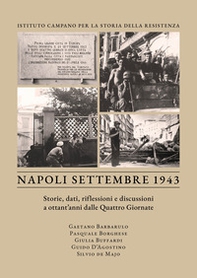 Napoli settembre 1943. Storie, dati, riflessioni e discussioni a ottant'anni dalle Quattro Giornate - Librerie.coop
