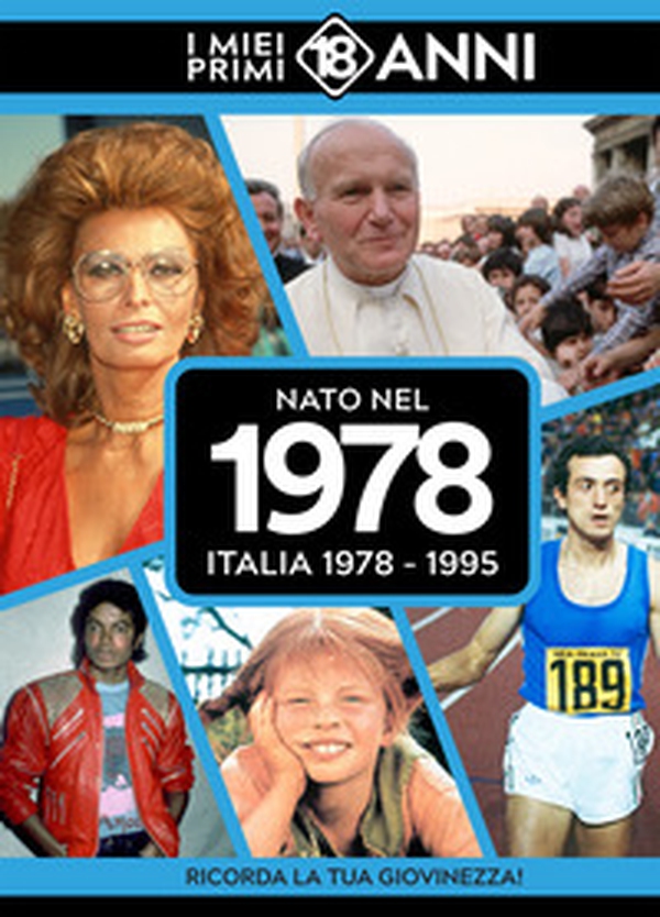 Nato nel 1978. Italia 1978-1995. I miei primi 18 anni - Librerie.coop Nato nel 1978. Italia 1978-1995. I miei primi 18 anni - Librerie.coop