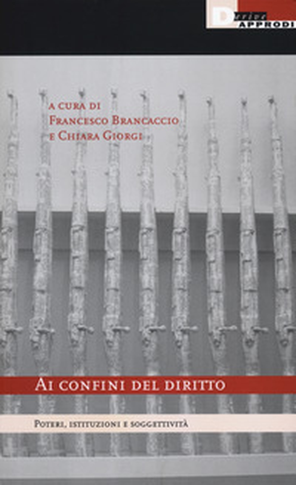 Ai confini del diritto. Poteri, istituzioni e soggettività - Librerie.coop Ai confini del diritto. Poteri, istituzioni e soggettività - Librerie.coop