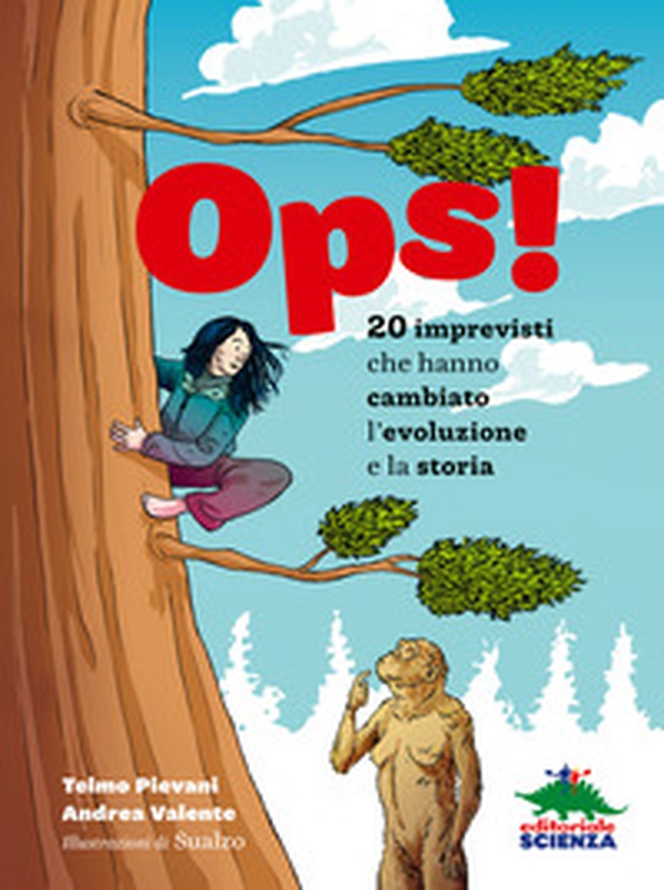 Ops! 20 imprevisti che hanno cambiato l'evoluzione e la storia - Librerie.coop Ops! 20 imprevisti che hanno cambiato l'evoluzione e la storia - Librerie.coop