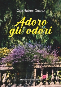 Adoro gli odori - Librerie.coop