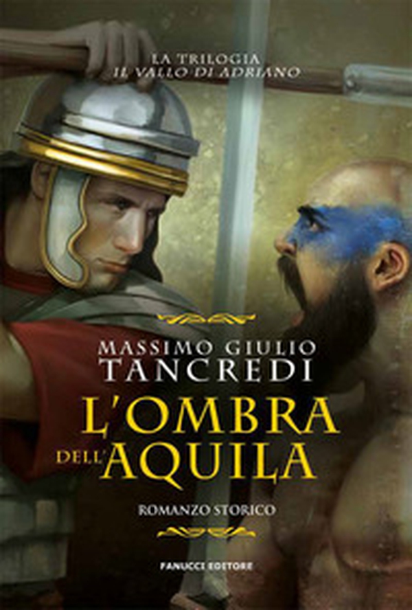 L'ombra dell'aquila. Il Vallo di Adriano - Vol. 3 - Librerie.coop L'ombra dell'aquila. Il Vallo di Adriano - Vol. 3 - Librerie.coop