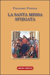 La santa messa spiegata - Librerie.coop La santa messa spiegata - Librerie.coop