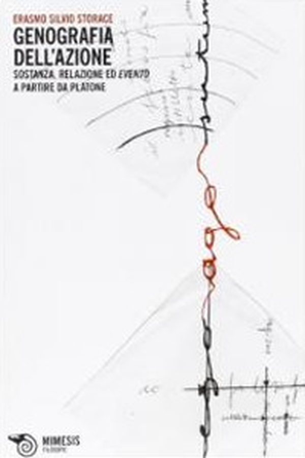 Genografia dell'azione. Sostanza, relazione ed evento a partire da Platone - Librerie.coop
