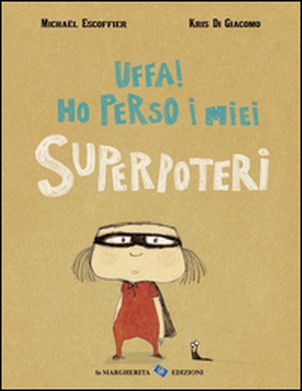 Uffa! Ho perso i miei superpoteri - Librerie.coop Uffa! Ho perso i miei superpoteri - Librerie.coop