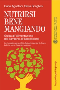Nutrirsi bene mangiando. Guida all'alimentazione dal bambino all'adolescente - Librerie.coop