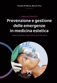 Prevenzione e gestione delle emergenze in medicina estetica. Manuale pratico - Librerie.coop