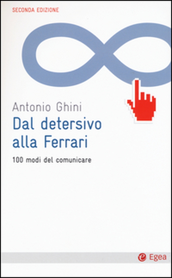 Dal detersivo alla Ferrari. 100 modi del comunicare - Librerie.coop Dal detersivo alla Ferrari. 100 modi del comunicare - Librerie.coop