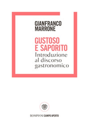 Gustoso e saporito. Introduzione al discorso gastronomico - Librerie.coop