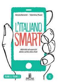 L'italiano smart A2. Attività ed esercizi dalla carta alla chat - Librerie.coop