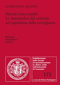 Mercati senza scambi. Le metamorfosi del contratto nel capitalismo della sorveglianza - Librerie.coop Mercati senza scambi. Le metamorfosi del contratto nel capitalismo della sorveglianza - Librerie.coop