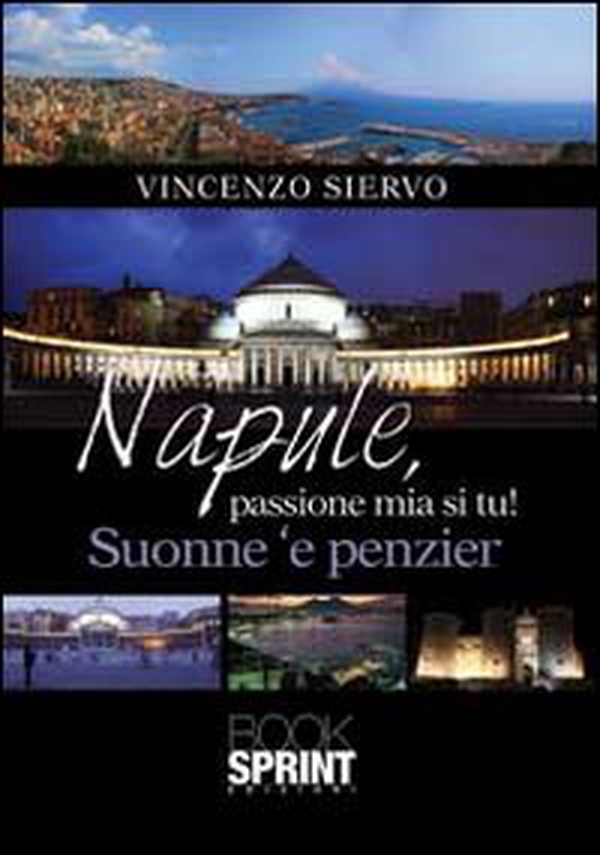 Napule, passione mia si tu! - Librerie.coop Napule, passione mia si tu! - Librerie.coop
