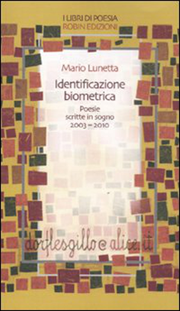 Identificazione biometrica. Poesie scritte in sogno 2003-2010 - Librerie.coop Identificazione biometrica. Poesie scritte in sogno 2003-2010 - Librerie.coop