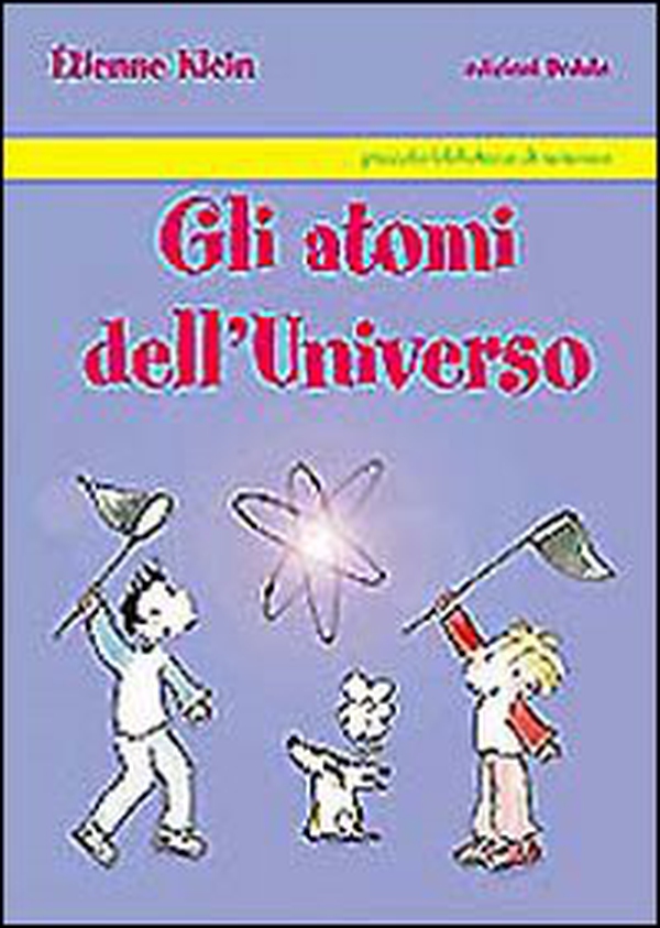 Gli atomi dell'universo - Librerie.coop Gli atomi dell'universo - Librerie.coop