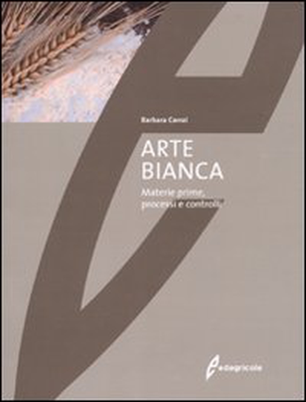 Arte bianca. Materie prime, processi e controlli - Librerie.coop Arte bianca. Materie prime, processi e controlli - Librerie.coop