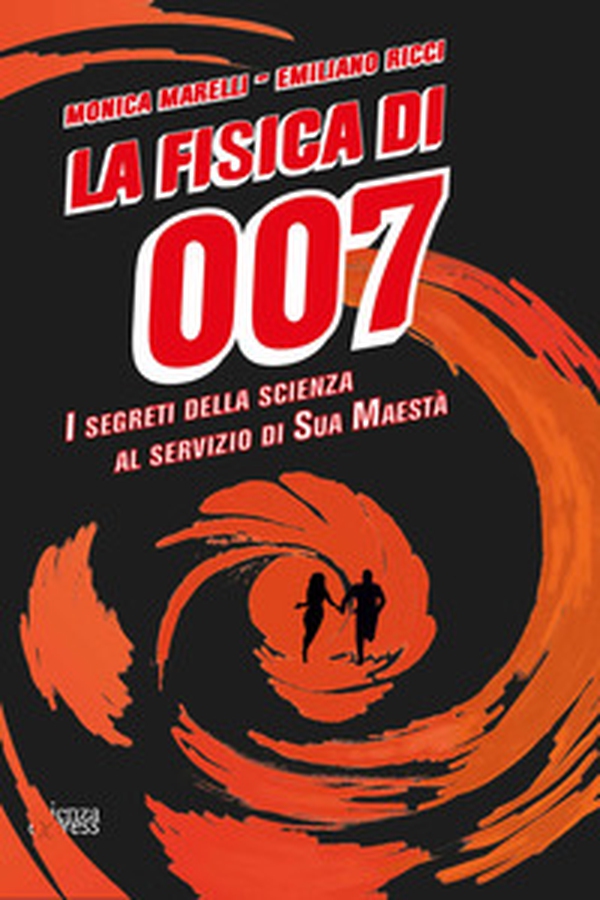 La fisica di 007. I segreti della scienza al servizio di Sua Maestà - Librerie.coop La fisica di 007. I segreti della scienza al servizio di Sua Maestà - Librerie.coop