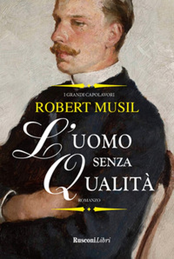 L'uomo senza qualità - Librerie.coop L'uomo senza qualità - Librerie.coop