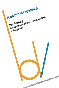 Pat Hobby. Disavventure di uno sceneggiatore a Hollywood - Librerie.coop