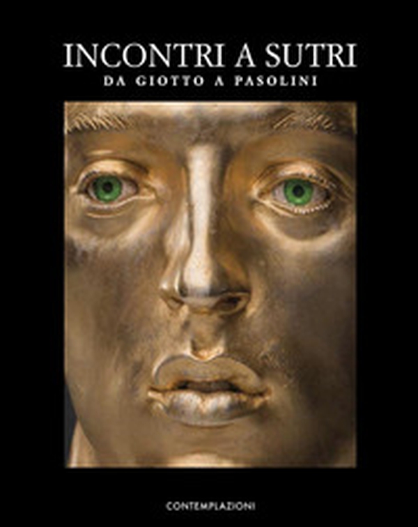 Incontri a Sutri. Da Giotto a Pasolini - Librerie.coop Incontri a Sutri. Da Giotto a Pasolini - Librerie.coop