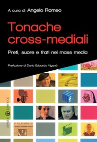Tonache cross-mediali. Preti, suore e frati nei mass media - Librerie.coop Tonache cross-mediali. Preti, suore e frati nei mass media - Librerie.coop