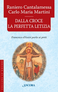Dalla Croce la perfetta letizia - Librerie.coop