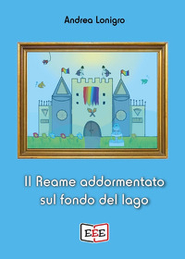 Il reame addormentato sul fondo del lago - Librerie.coop Il reame addormentato sul fondo del lago - Librerie.coop