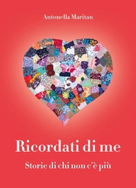 Ricordati di me. Storie di chi non c'è più - Librerie.coop Ricordati di me. Storie di chi non c'è più - Librerie.coop