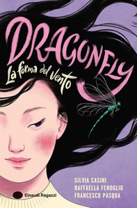 Dragonfly. La forma del vento - Librerie.coop