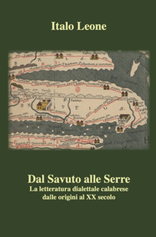 Dal Savuto alle Serre. La letteratura dialettale calabrese dalle origini al XX secolo - Librerie.coop Dal Savuto alle Serre. La letteratura dialettale calabrese dalle origini al XX secolo - Librerie.coop