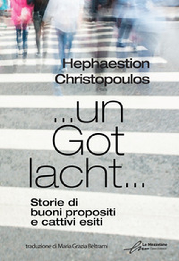 ... un Got lacht... Storie di buoni propositi e cattivi esiti - Librerie.coop