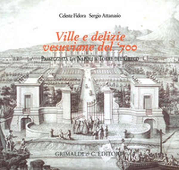 Ville e delizie vesuviane del '700. Passeggiata da Napoli a Torre del Greco - Librerie.coop Ville e delizie vesuviane del '700. Passeggiata da Napoli a Torre del Greco - Librerie.coop