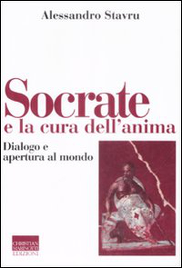 Socrate e la cura dell'anima. Dialogo e apertura al mondo - Librerie.coop Socrate e la cura dell'anima. Dialogo e apertura al mondo - Librerie.coop
