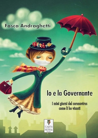 Io e la governante. I miei giorni del coronavirus come li ho vissuti - Librerie.coop