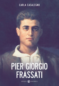 Pier Giorgio Frassati - Librerie.coop Pier Giorgio Frassati - Librerie.coop