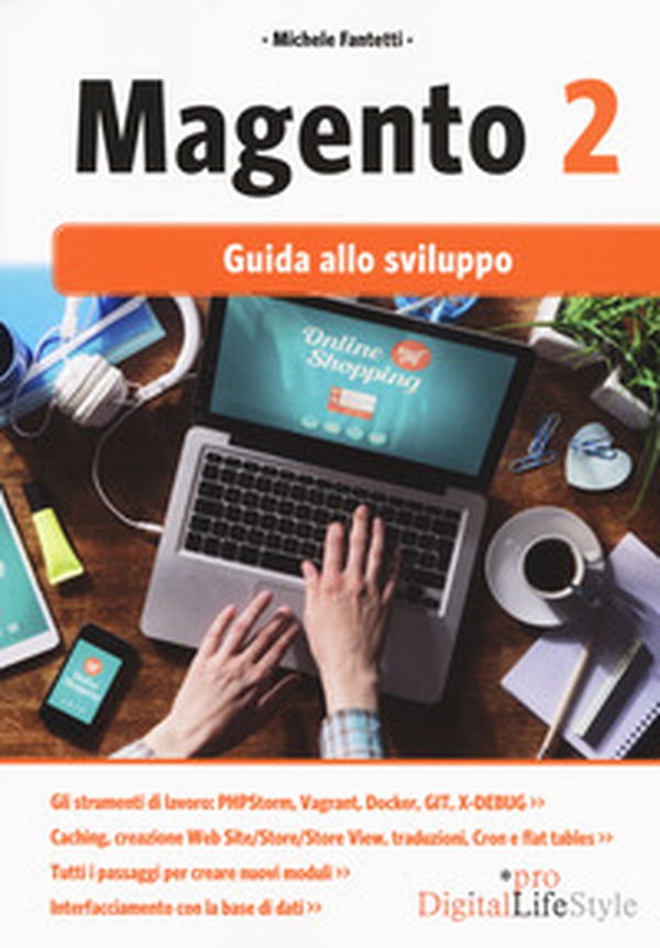 Magento 2. Guida allo sviluppo - Librerie.coop Magento 2. Guida allo sviluppo - Librerie.coop