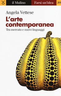 L'arte contemporanea. Tra mercato e nuovi linguaggi - Librerie.coop