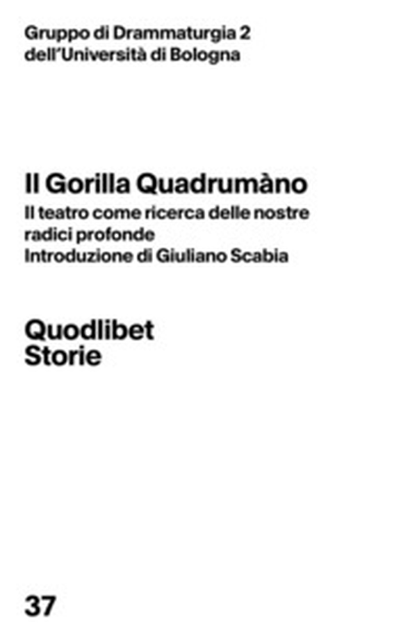Il gorilla quadrumàno. Il teatro come ricerca delle nostre radici profonde - Librerie.coop Il gorilla quadrumàno. Il teatro come ricerca delle nostre radici profonde - Librerie.coop