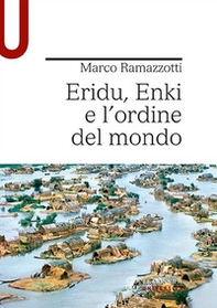 Eridu, Enki e l'ordine del mondo - Librerie.coop Eridu, Enki e l'ordine del mondo - Librerie.coop