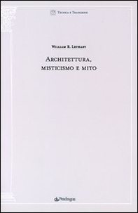 Architettura misticismo e mito - Librerie.coop