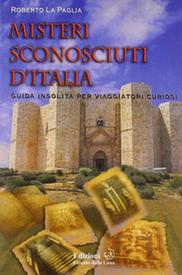 Misteri sconosciuti d'Italia - Librerie.coop Misteri sconosciuti d'Italia - Librerie.coop