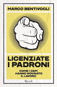 Licenziate i padroni - Librerie.coop