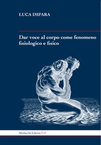 Dar voce al corpo come fenomeno fisiologico e fisico - Librerie.coop