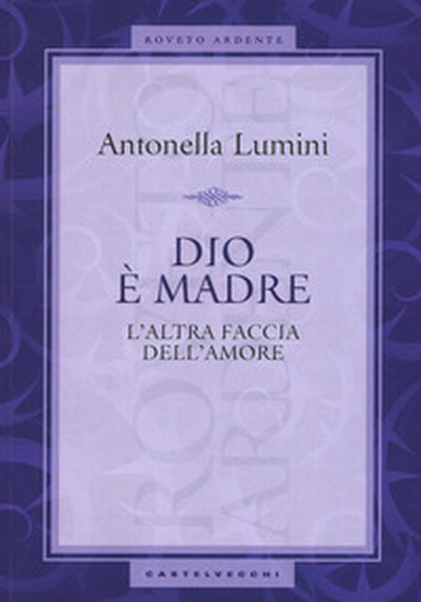 Dio è madre. L'altra faccia dell'amore - Librerie.coop Dio è madre. L'altra faccia dell'amore - Librerie.coop