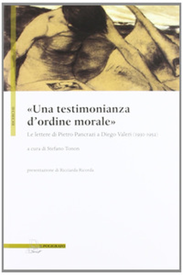 «Una testimonianza d'ordine morale». Lettere di pietro Pancrazi a Diego Valeri (1930-1952) - Librerie.coop «Una testimonianza d'ordine morale». Lettere di pietro Pancrazi a Diego Valeri (1930-1952) - Librerie.coop