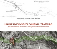 Un paesaggio senza confini il tratturo. Atti dei seminari di studi e Catalogo della mostra itinerante - Librerie.coop Un paesaggio senza confini il tratturo. Atti dei seminari di studi e Catalogo della mostra itinerante - Librerie.coop