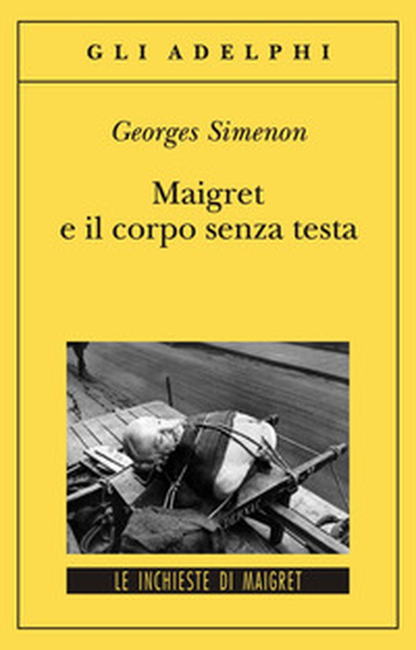 Maigret e il corpo senza testa - Librerie.coop Maigret e il corpo senza testa - Librerie.coop