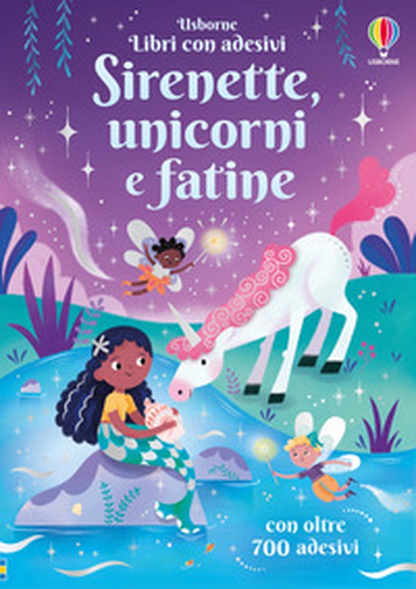 Sirenette, unicorni e fatine. Con adesivi - Librerie.coop