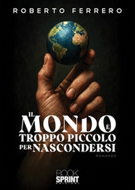 Il mondo è troppo piccolo per nascondersi - Librerie.coop