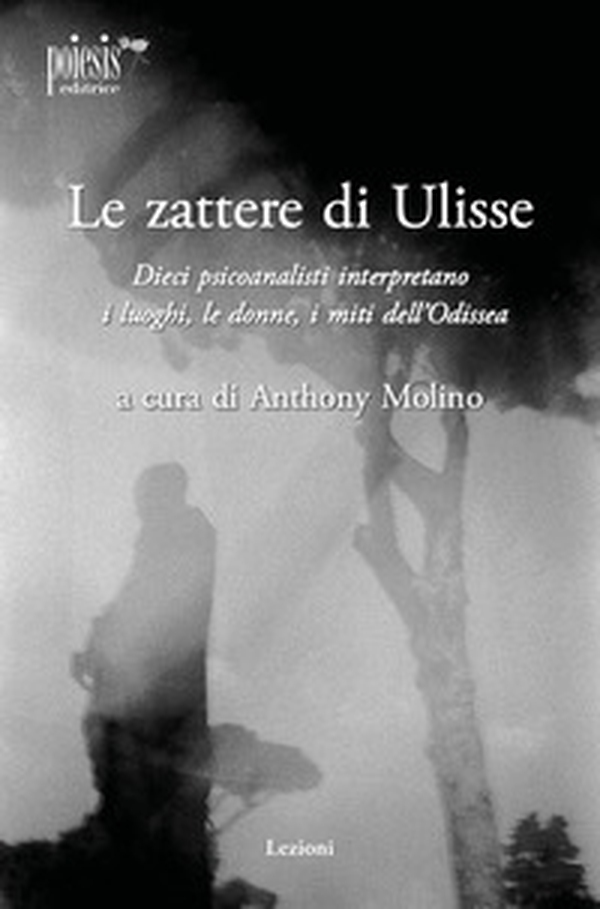 Le zattere di Ulisse. Dieci psicoanalisti interpretano le donne, i luoghi, i miti dell'Odissea - Librerie.coop Le zattere di Ulisse. Dieci psicoanalisti interpretano le donne, i luoghi, i miti dell'Odissea - Librerie.coop
